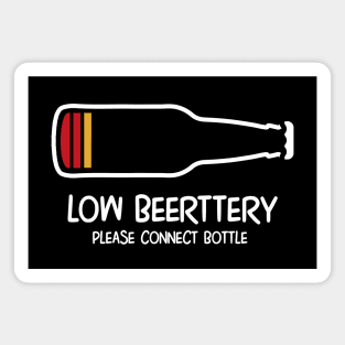 Low beerttery please connect bottle, low battery beer parody Magnet